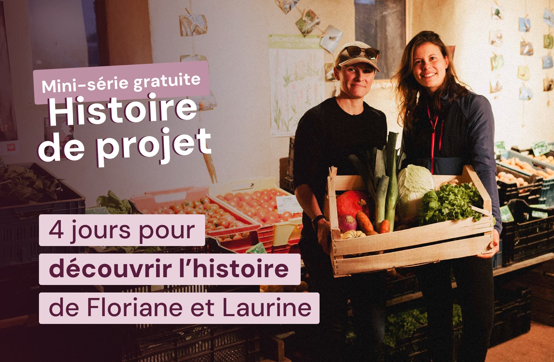Floriane et Laurine, maraîchères et avicultrices en Normandie